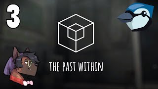 The miracle of re-birth :') - The Past Within - Part 3