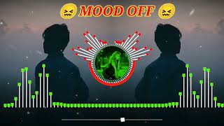 Mood Off Meshup Song 2022 || Sad And Mood Off Song || New Mood Off Song