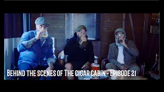 *** BEHIND THE SCENES*** The Cigar Cabin - Season 01 EP 21 Featuring Gurkha Ghost Exorcist