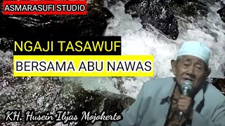 NGAJI TASAWUF BERSAMA ABU NAWAS II KH.HUSEIN ILYAS