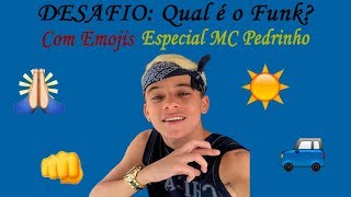 DESAFIO: Qual é o Funk? Com Emojis - Especial MC Pedrinho