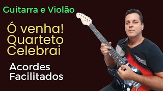 Ó venha! Quarteto Celebrai Cifra #quartetocelebrai #igrejacristamaranata #cifras #guitarra