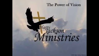 Apostle Harry L. Jackson- The Power of Vision (Power Point)