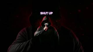 SHUT UP!!! #trending #ytshorts #motivation #shorts #sigma #shutup #trending #titok #whatsappstatus