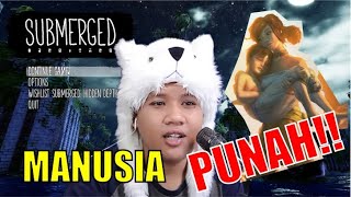 Manusia Hampir Punah!! | Submerged Gameplay