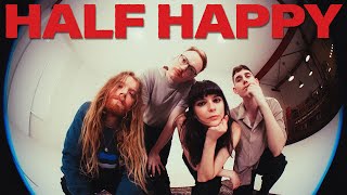 Half Happy - Bloom (Official Video)