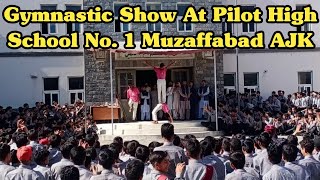 Gymnastic & Magic Show At Pilot High School chool No 1 Muzaffabad AJK.