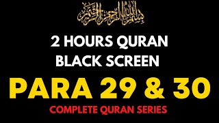 Para 29 & 30 | Juz 29 & 30 | Black Screen Quran Recitation | Relax and Meditate