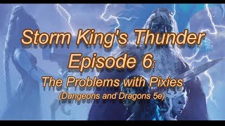 Storm King's Thunder - Episode 6 (The Problem with Pixies))