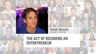 The Act of Becoming an Entrepreneur | Tomáš Novotný