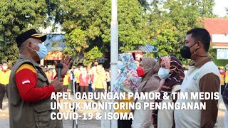 Apel Gabungan Petugas Pamor & Tim Medis Untuk Monitoring Penanganan Covid-19 & Bagi yg ISOMA