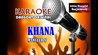 KHANA - MANSYUR S (KARAOKE)