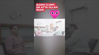 RADIO CLINIC @ DR ATTAULLAH NUIAZI.#newsupdate #cardiachealth#AWARNESS#cardiology