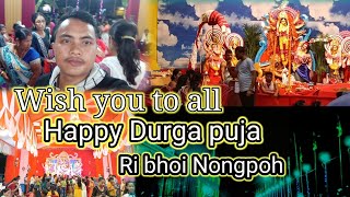 Vlog8  Ri bhoi Durga puja Nongpoh wish you to all happy Durga puja A very wanderful festival 2022