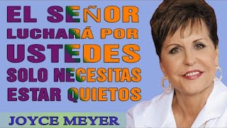 Joyce Meyer en Español 2021 - El Señor Luchará Por Ustedes, Solo Necesitas Estar Quietos'