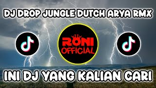 DJ DROP JUNGLE DUTCH ARYA RMX VIRAL TIKTOK TERBARU 2024