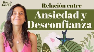 Esta es la relación entre la desconfianza y la ansiedad