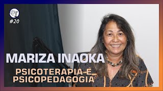 KNOW PODCAST #20 MARIZA INAOKA (PSICOTERAPIA E PSICOPEDAGOGIA)