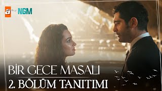 Bir Gece Masalı | 2. Bölüm Tanıtımı