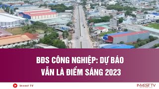 BĐS Công nghiệp: Dự báo vẫn là điểm sáng 2023