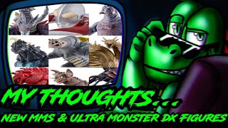 MY THOUGHTS : New MMS & Ultra Monster DX Figures