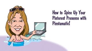 How to Spice Up Your Pinterest Presence with Pinstamatic!