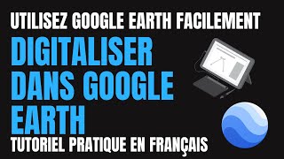 Digitaliser Facilement dans Google Earth