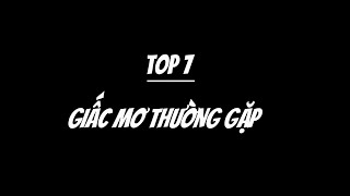 Top 7 Giấc Mơ Thường Gặp