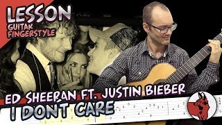 I Don´t Care - Ed Sheeran Ft. Justin Bieber - Guitar Fingerstyle Tutorial + TABS