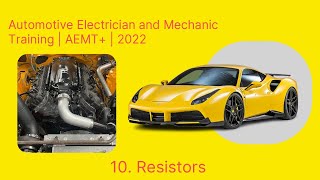 10. Resistors | Automotive Electrician and Mechanic Training | AEMT | 2022