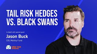 7 Mutiny's Jason Buck on Tail Risk Hedging and Black Swans