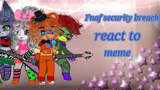 Fnaf Security Breach react to memes ¦¦ БüLö4kÄ c KöpNцÉй