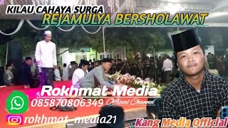 KILAU CAHAYA SURGA || REJAMULYA BERSHOLAWAT|| PROPERTY KANG MEDIA