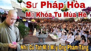 Sư Thích Pháp Hòa Mở Khóa Tu Mùa Hè Như Một Cú Tát Vào Mặt Của Mấy Ông Sư Dỏm