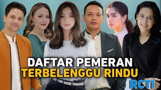 BIODATA LENGKAP DAN NAMA ASLI PEMAIN TERBELENGGU RINDU RCTI