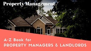 Property Management A-Z Book for Property Managers & Landlords