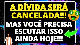 💌 DEUS DIZ: NÃO REJEITE, A DÍVIDA SERÁ CANCELADA, ABRA URGENTE | Mensagem de Deus Para Hoje