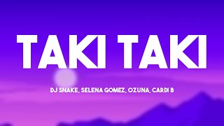 Taki Taki - DJ Snake, Selena Gomez, Ozuna, Cardi B {Letra} ⛰