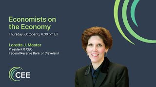 Economists on the Economy ft. Loretta J. Mester and Rebecca Patterson