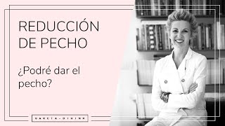 Reducción de pecho - ¿Podré dar el pecho? | Dra. Garcia-Dihinx