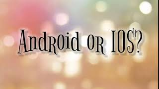 Android or IOS