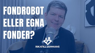 Är fondrobot eller egna fonder bäst?