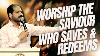 Worship The Saviour Who Saves & Redeems | Ps. Damien Antony