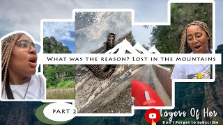 What was the Reason? Part 2 Lost in the Mountians