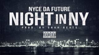 Nyce Da Future - Night In NY