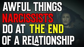 What Narcissists Do When a Relationship Is Over... 2 Awful Things They Do