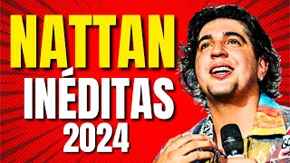 NATTAN 2024 SÓ MUSICAS NOVAS - NATTAN OUTUBRO 2024 REPERTÓRIO NOVO