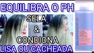 Tratamento da WELLA que Equilibra o PH,sela,e condiciona !(Lisa ou Cacheada) Blondor seal and Care