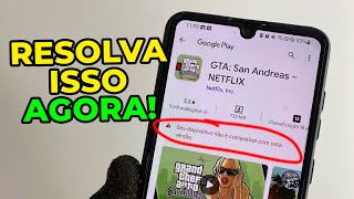 GTA San Andreas Netflix seu dispositivo não é compatível com está versão (Como Resolver)