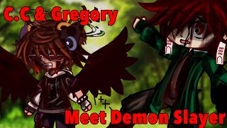 //C.C & Gregory Meet Demon Slayer//FNaF x Demon Slayer//AU!!//NO ships//Remake//